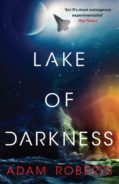 Kniha: Lake of Darkness (Adam Roberts). Gollancz, 2025 Kniha: Lake of Darkness (Adam Roberts). Gollancz, 2025