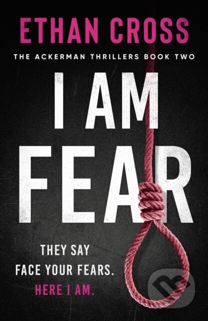Kniha: I Am Fear (Ethan Cross). Head of Zeus, 2020 Kniha: I Am Fear (Ethan Cross). Head of Zeus, 2020
