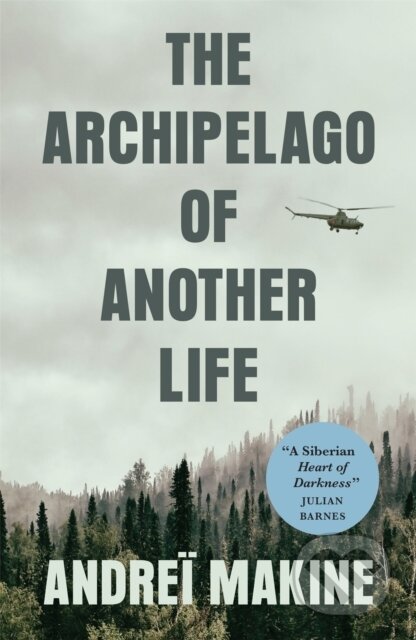 Kniha: The Archipelago of Another Life (Andrei Makine). MacLehose Press, 2020 Kniha: The Archipelago of Another Life (Andrei Makine). MacLehose Press, 2020