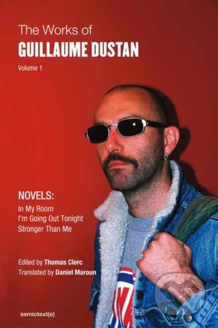 Kniha: The Works of Guillaume Dustan, Volume 1 (Guillaume Dustan a Thomas Clerc). , 2021 Kniha: The Works of Guillaume Dustan, Volume 1 (Guillaume Dustan a Thomas Clerc). , 2021