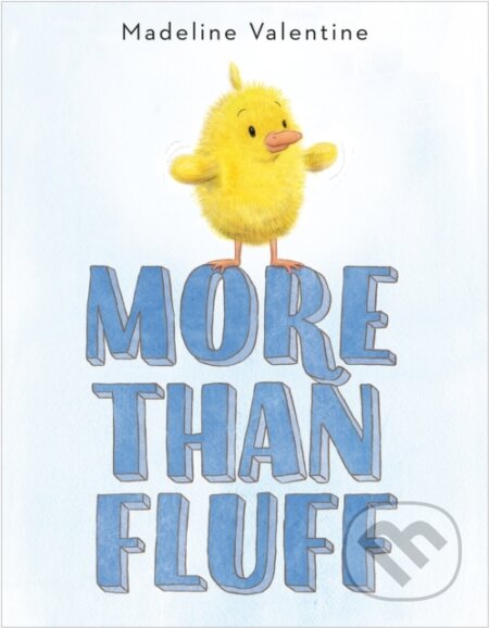 Kniha: More Than Fluff (Madeline Valentine). Knopf Books for Young Readers, 2021 Kniha: More Than Fluff (Madeline Valentine). Knopf Books for Young Readers, 2021