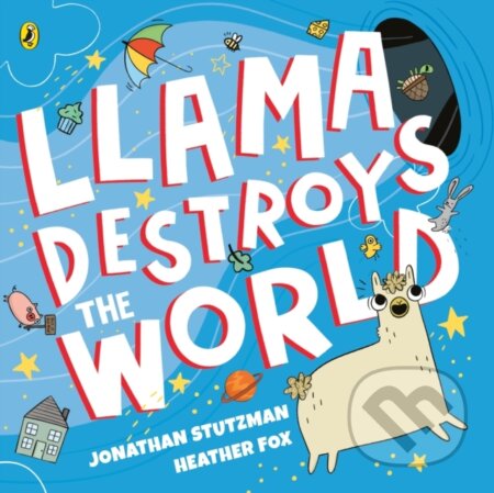 Kniha: Llama Destroys the World (Jonathan Stutzman). Puffin Books, 2021 Kniha: Llama Destroys the World (Jonathan Stutzman). Puffin Books, 2021