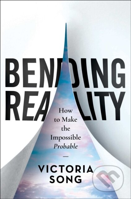 Kniha: Bending Reality (Victoria Song). , 2021 Kniha: Bending Reality (Victoria Song). , 2021