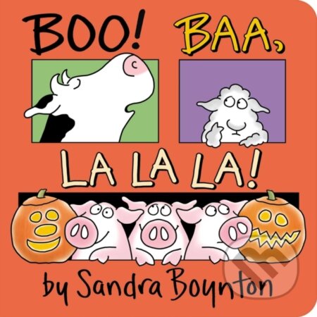 Kniha: Boo! Baa, La La La! (Sandra Boynton). , 2021 Kniha: Boo! Baa, La La La! (Sandra Boynton). , 2021