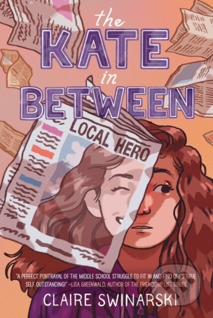 Kniha: The Kate In Between (Claire Swinarski). Quill Tree Books, 2022 Kniha: The Kate In Between (Claire Swinarski). Quill Tree Books, 2022