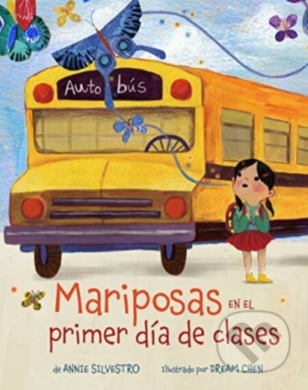 Kniha: Mariposas en el primer dia de clases (Spanish Edition) (Annie Silvestro). , 2022 Kniha: Mariposas en el primer dia de clases (Spanish Edition) (Annie Silvestro). , 2022