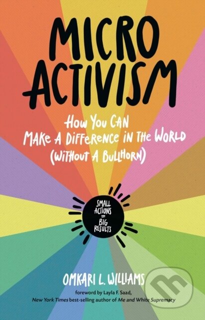 Kniha: Micro Activism (Omkari Williams). Storey Publishing, 2023 Kniha: Micro Activism (Omkari Williams). Storey Publishing, 2023