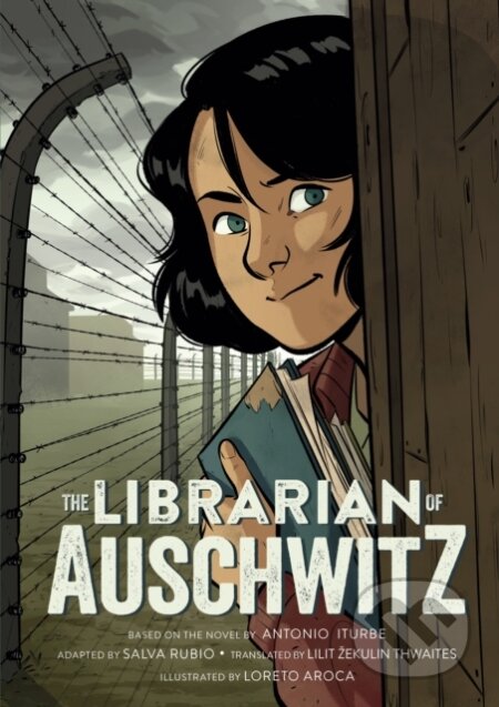 Kniha: The Librarian of Auschwitz: The Graphic Novel (Antonio Iturbe). , 2023 Kniha: The Librarian of Auschwitz: The Graphic Novel (Antonio Iturbe). , 2023