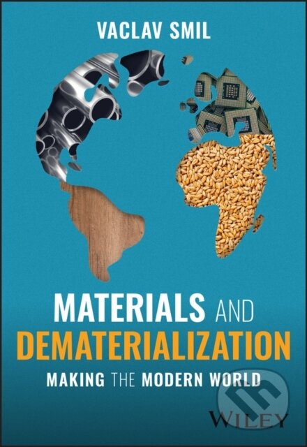 Kniha: Materials and Dematerialization (Vaclav Smil). John Wiley & Sons, 2023 Kniha: Materials and Dematerialization (Vaclav Smil). John Wiley & Sons, 2023