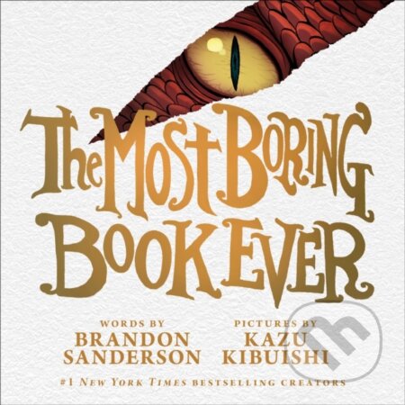 Kniha: The Most Boring Book Ever (Brandon Sanderson). St. Martin´s Press, 2024 Kniha: The Most Boring Book Ever (Brandon Sanderson). St. Martin´s Press, 2024