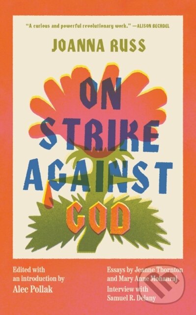 Kniha: On Strike Against God (Alec Pollak a Joanna Russ). , 2024 Kniha: On Strike Against God (Alec Pollak a Joanna Russ). , 2024