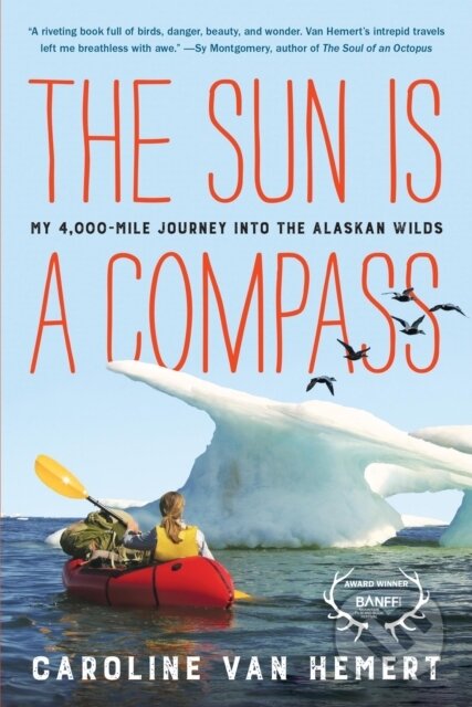 Kniha: The Sun Is a Compass (Caroline Van Hemert). Little, Brown, 2020 Kniha: The Sun Is a Compass (Caroline Van Hemert). Little, Brown, 2020