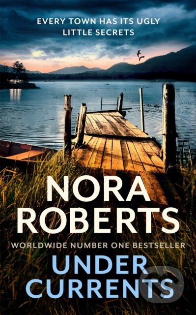 Kniha: Under Currents (Nora Roberts). Piatkus, 2020 Kniha: Under Currents (Nora Roberts). Piatkus, 2020