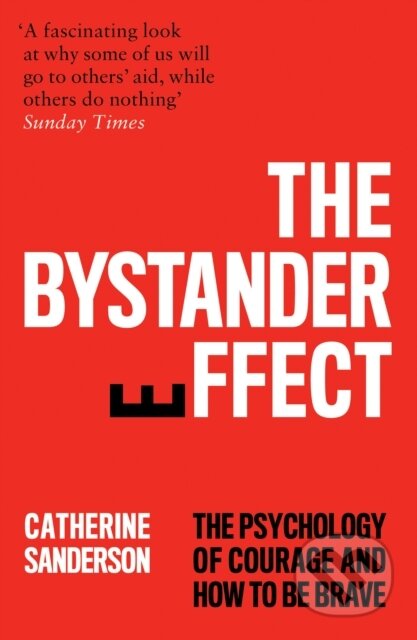 Kniha: The Bystander Effect (Catherine Sanderson). William Collins, 2021 Kniha: The Bystander Effect (Catherine Sanderson). William Collins, 2021