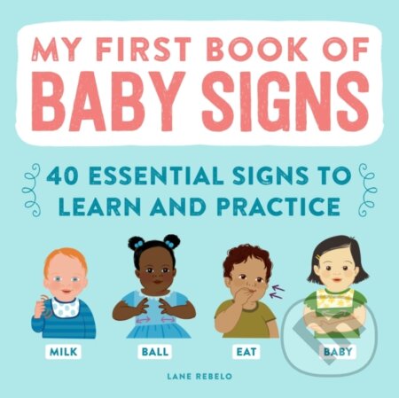 Kniha: My First Book of Baby Signs (Lane Rebelo). , 2021 Kniha: My First Book of Baby Signs (Lane Rebelo). , 2021