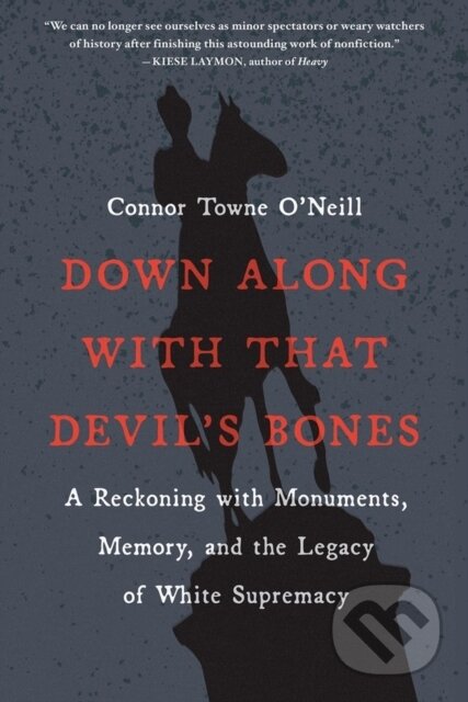Kniha: Down Along with That Devil's Bones (Connor Towne O'Neill). Algonquin Books, 2021 Kniha: Down Along with That Devil's Bones (Connor Towne O'Neill). Algonquin Books, 2021