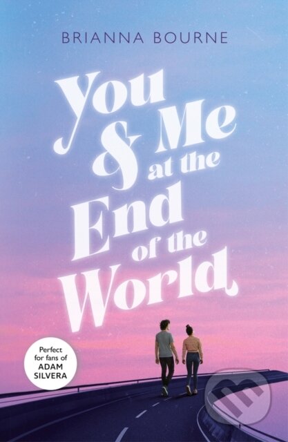 Kniha: You & Me at the End of the World (Brianna Bourne). Scholastic, 2021 Kniha: You & Me at the End of the World (Brianna Bourne). Scholastic, 2021