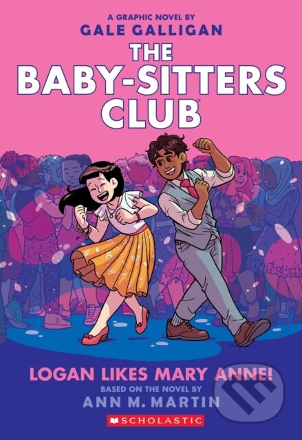 Kniha: Logan Likes Mary Anne! (Ann M. Martin). Scholastic, 2021 Kniha: Logan Likes Mary Anne! (Ann M. Martin). Scholastic, 2021
