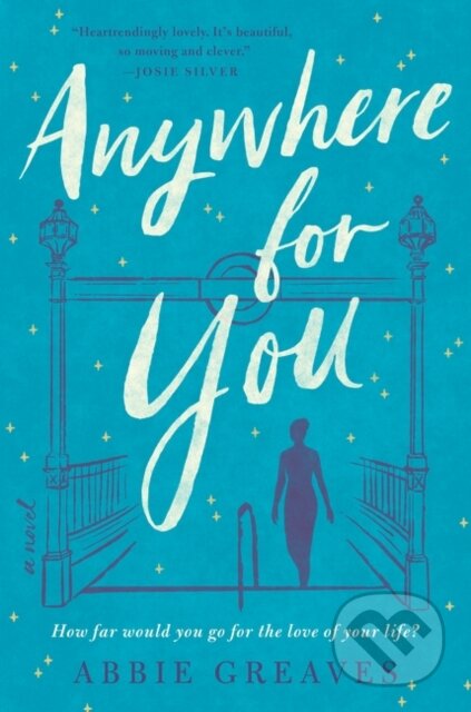 Kniha: Anywhere for You (Abbie Greaves). William Morrow, 2021 Kniha: Anywhere for You (Abbie Greaves). William Morrow, 2021