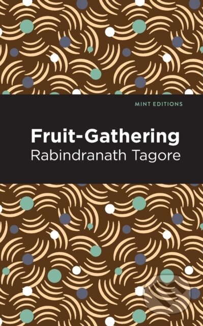 Kniha: Fruit-Gathering (Rabindranath Tagore). , 2021 Kniha: Fruit-Gathering (Rabindranath Tagore). , 2021