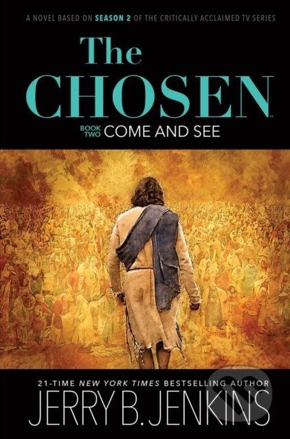 Kniha: The Chosen Book Two: Come and See (Jerry B Jenkins). , 2022 Kniha: The Chosen Book Two: Come and See (Jerry B Jenkins). , 2022