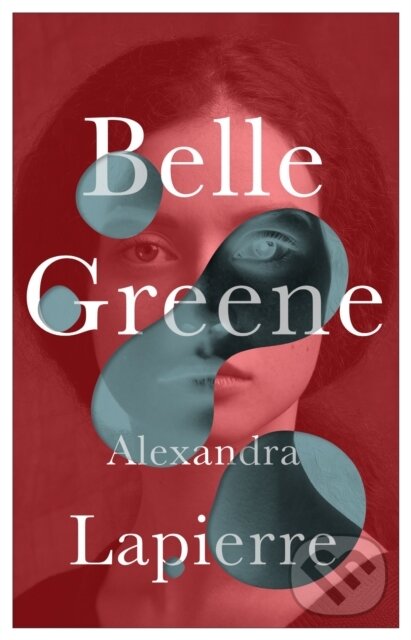 Kniha: Belle Greene (Alexandra Lapierre). Europa Editions, 2022 Kniha: Belle Greene (Alexandra Lapierre). Europa Editions, 2022