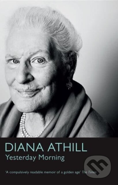 Kniha: Yesterday Morning (Diana Athill). Granta Books, 2022 Kniha: Yesterday Morning (Diana Athill). Granta Books, 2022