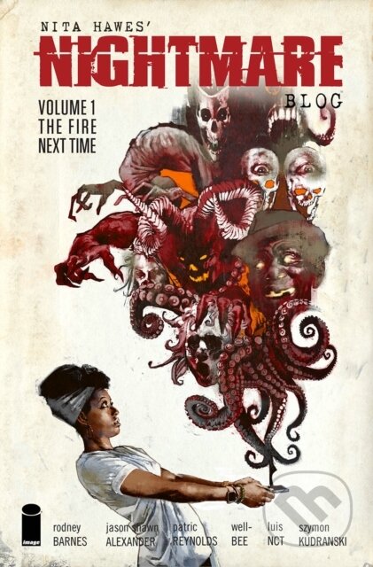 Kniha: Nita Hawes' Nightmare Blog, Volume 1: The Fire Next Time (Rodney Barnes). Image Comics, 2022 Kniha: Nita Hawes' Nightmare Blog, Volume 1: The Fire Next Time (Rodney Barnes). Image Comics, 2022