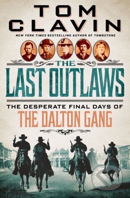 Kniha: The Last Outlaws (Tom Clavin). , 2023 Kniha: The Last Outlaws (Tom Clavin). , 2023