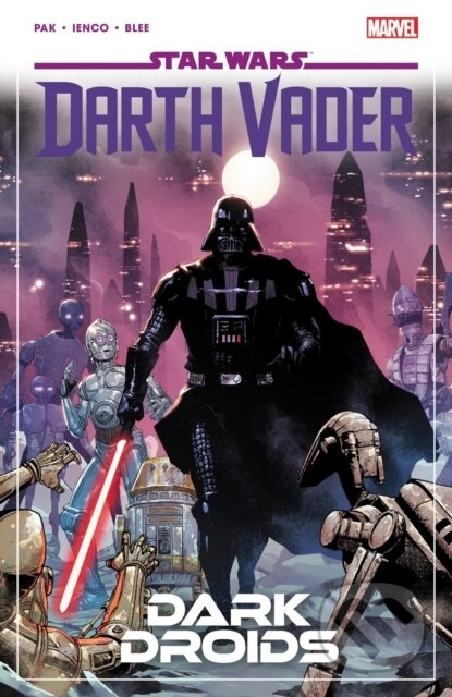 Kniha: Star Wars: Darth Vader by Greg Pak Vol. 8 - Dark Droids (Greg Pak). , 2024 Kniha: Star Wars: Darth Vader by Greg Pak Vol. 8 - Dark Droids (Greg Pak). , 2024