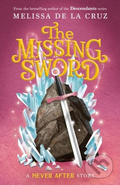 Kniha: Never After: The Missing Sword (Melissa de la Cruz). Square Fish, 2025 Kniha: Never After: The Missing Sword (Melissa de la Cruz). Square Fish, 2025