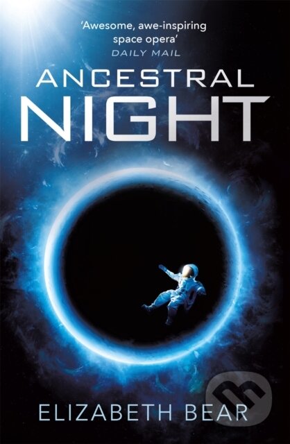 Kniha: Ancestral Night (Elizabeth Bear). Gollancz, 2020 Kniha: Ancestral Night (Elizabeth Bear). Gollancz, 2020