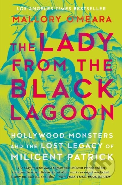 Kniha: The Lady From The Black Lagoon (Mallory O'Meara). , 2021 Kniha: The Lady From The Black Lagoon (Mallory O'Meara). , 2021