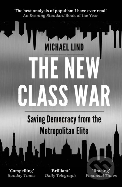 Kniha: The New Class War (Michael Lind). Atlantic Books, 2021 Kniha: The New Class War (Michael Lind). Atlantic Books, 2021