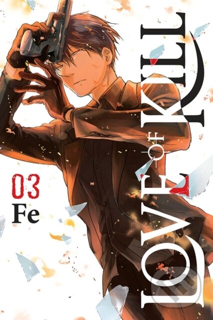 Kniha: Love of Kill, Vol. 3 (Eleanor Summers, Fe a Chiho Christie). Yen Press, 2021 Kniha: Love of Kill, Vol. 3 (Eleanor Summers, Fe a Chiho Christie). Yen Press, 2021