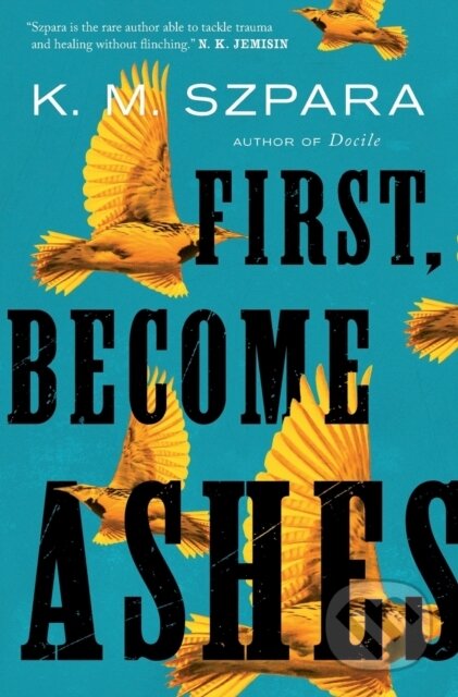 Kniha: First, Become Ashes (K.M. Szpara). St. Martin´s Press, 2022 Kniha: First, Become Ashes (K.M. Szpara). St. Martin´s Press, 2022