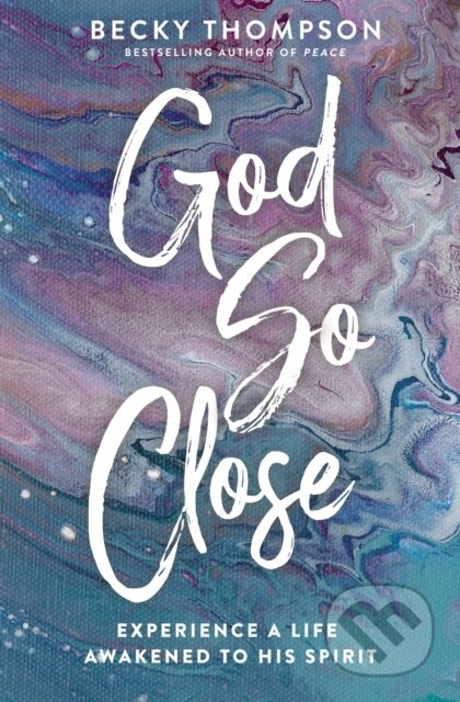 Kniha: God So Close (Becky Thompson). Thomas Nelson Publishers, 2022 Kniha: God So Close (Becky Thompson). Thomas Nelson Publishers, 2022