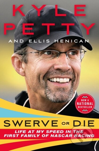 Kniha: Swerve or Die (Ellis Henican a Kyle Petty). St. Martin´s Press, 2022 Kniha: Swerve or Die (Ellis Henican a Kyle Petty). St. Martin´s Press, 2022