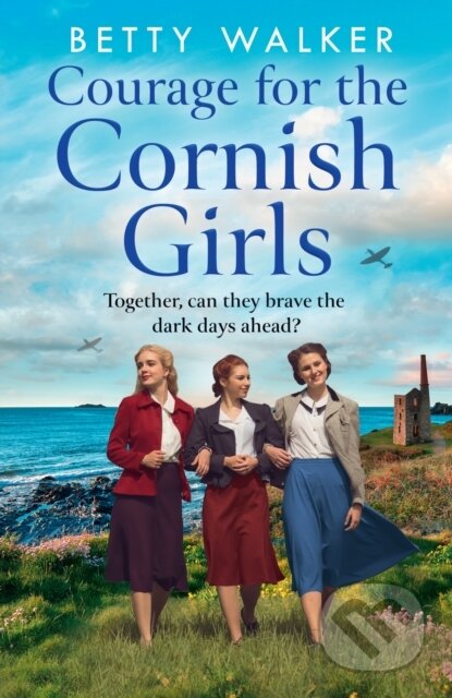 Kniha: Courage for the Cornish Girls (Betty Walker). Avon, 2022 Kniha: Courage for the Cornish Girls (Betty Walker). Avon, 2022