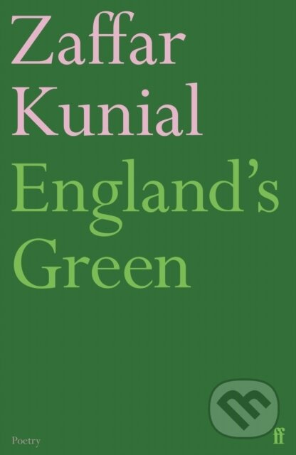 Kniha: England's Green (Zaffar Kunial). Faber and Faber, 2022 Kniha: England's Green (Zaffar Kunial). Faber and Faber, 2022