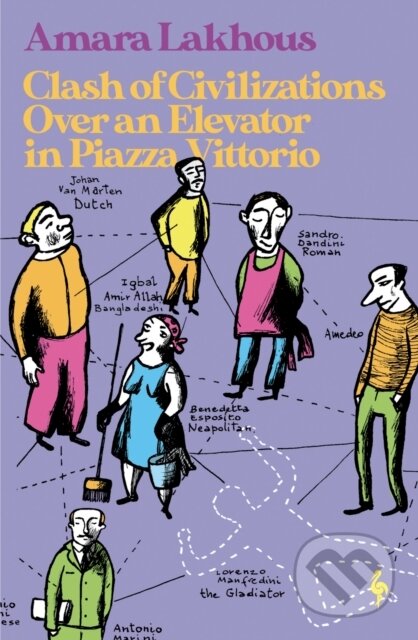 Kniha: Clash of Civilisations Over an Elevator in Piazza Vittorio (Amara Lakhous). Europa Editions, 2022 Kniha: Clash of Civilisations Over an Elevator in Piazza Vittorio (Amara Lakhous). Europa Editions, 2022