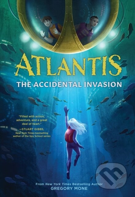 Kniha: Atlantis: The Accidental Invasion (Atlantis Book #1) (Gregory Mone). , 2022 Kniha: Atlantis: The Accidental Invasion (Atlantis Book #1) (Gregory Mone). , 2022