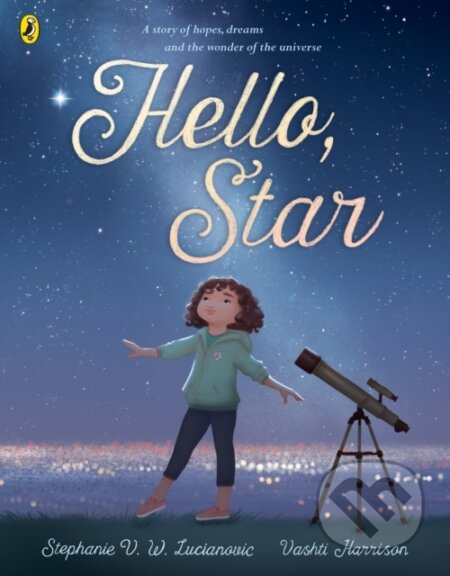 Kniha: Hello Star (Stephanie V. W. Lucianovic). Puffin Books, 2022 Kniha: Hello Star (Stephanie V. W. Lucianovic). Puffin Books, 2022