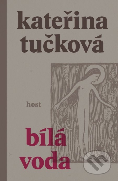 Kniha: Bílá Voda (Kateřina Tučková), 2022 Kniha: Bílá Voda (Kateřina Tučková), 2022