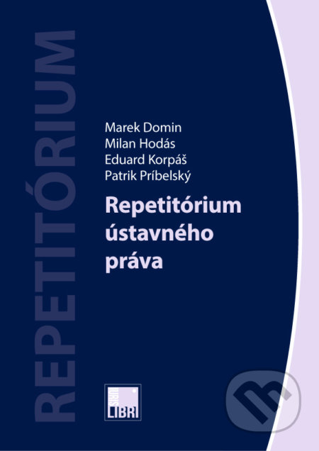 Kniha: Repetitórium ústavného práva (Marek Domin). IURIS LIBRI, 2017 Kniha: Repetitórium ústavného práva (Marek Domin). IURIS LIBRI, 2017