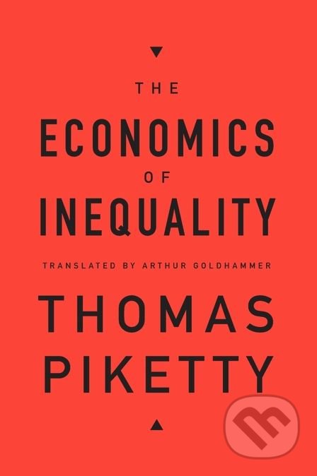 Kniha: The Economics of Inequality (Thomas Piketty). Harvard Business Press, 2015 Kniha: The Economics of Inequality (Thomas Piketty). Harvard Business Press, 2015