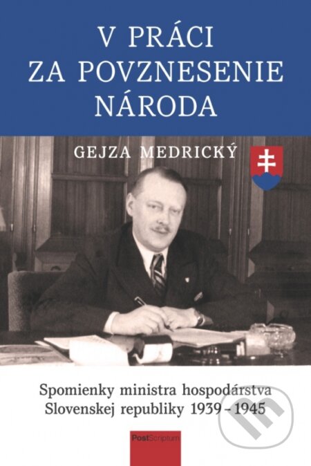 Kniha: V práci za povznesenie národa (Gejza Medrický). Post Scriptum, 2017 Kniha: V práci za povznesenie národa (Gejza Medrický). Post Scriptum, 2017