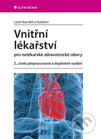 Kniha: Vnitřní lékařství pro nelékařské zdravotnické obory (Leoš Navrátil a kolektiv). Grada, 2017 Kniha: Vnitřní lékařství pro nelékařské zdravotnické obory (Leoš Navrátil a kolektiv). Grada, 2017
