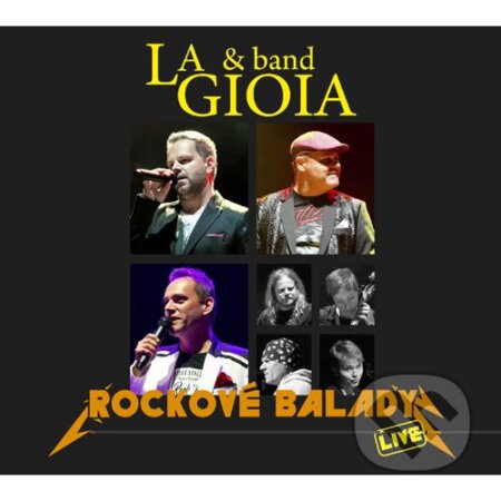 Hudobné CD: La Gioia & Band: Rockové balady (Hudobné albumy). Hudobné albumy, 2017 Hudobné CD: La Gioia & Band: Rockové balady (Hudobné albumy). Hudobné albumy, 2017