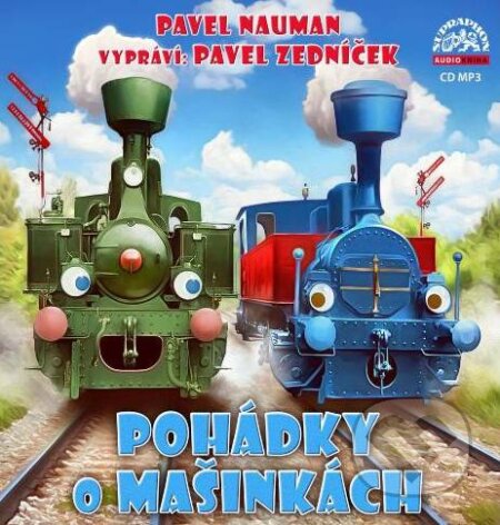 Audiokniha: Pohádky o mašinkách (Nauman Pavel). Supraphon, 2017 Audiokniha: Pohádky o mašinkách (Nauman Pavel). Supraphon, 2017